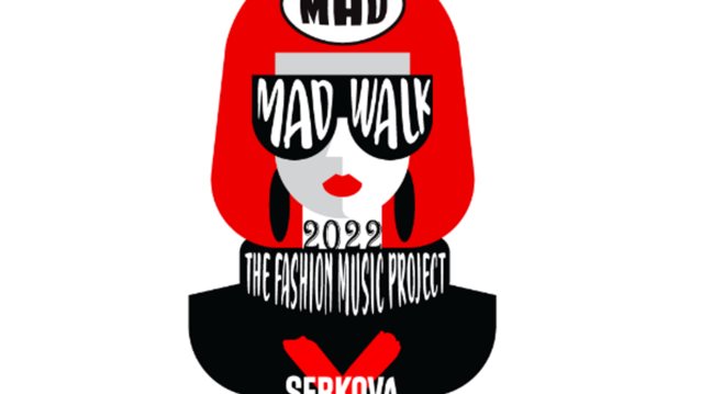 Madwalk 2022 by Serkova | Το μεγαλύτερο Fashion music project έρχεται στο Mega! Όλες οι πληροφορίες