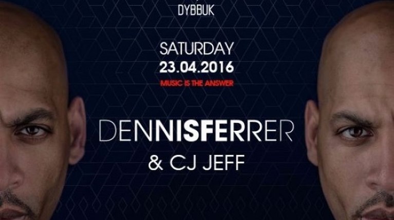 Dennis Ferrer & CJ Jeff @ DYBBUK